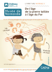 Musée de Normandie - Livret-jeux De l'âge de la pierre taillée à l'âge du Fer Niveau 2_pdf